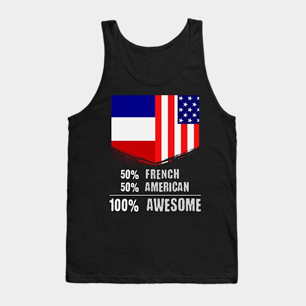 50% French 50% American 100% Awesome Immigrant Tank Top by theperfectpresents